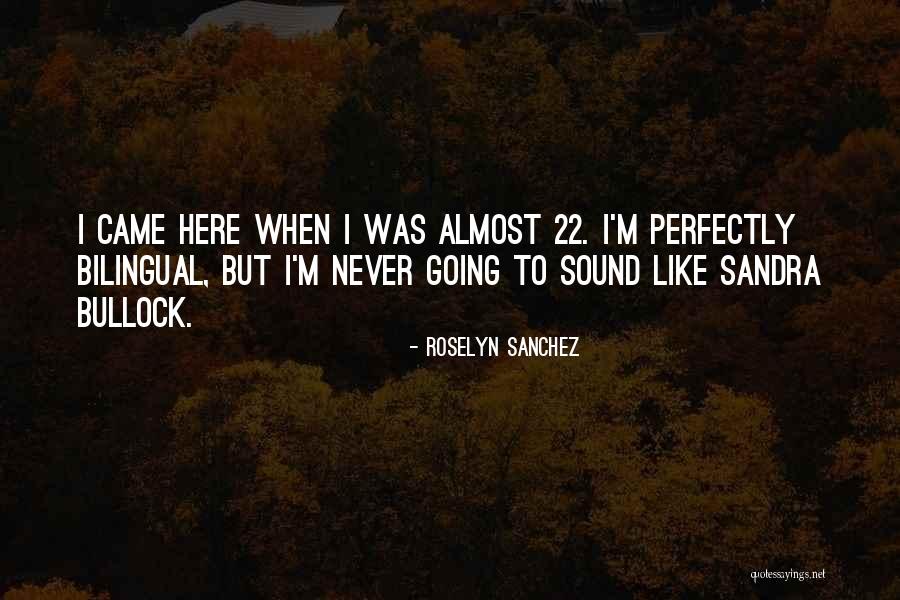 Roselyn Sanchez Quotes 1216247