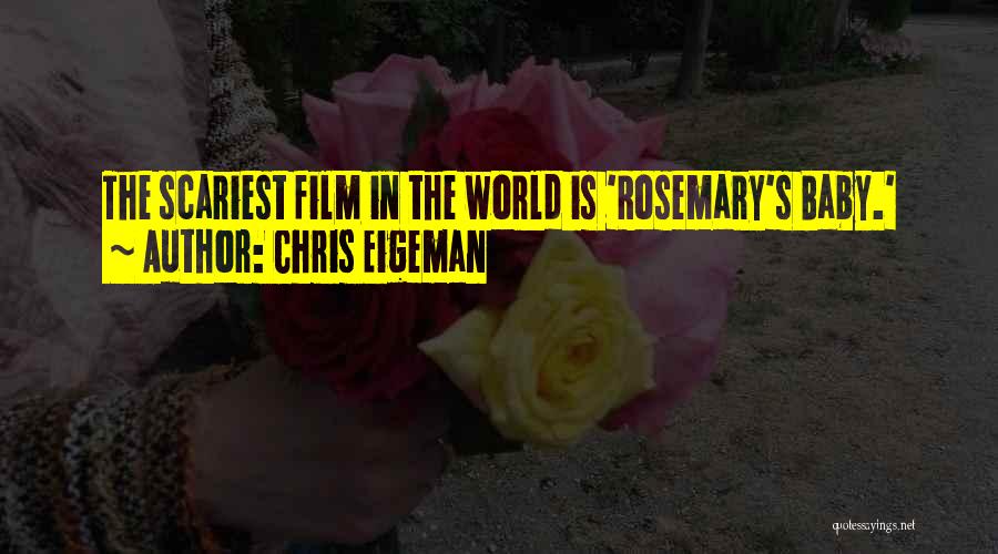 Rosemary Baby Quotes By Chris Eigeman