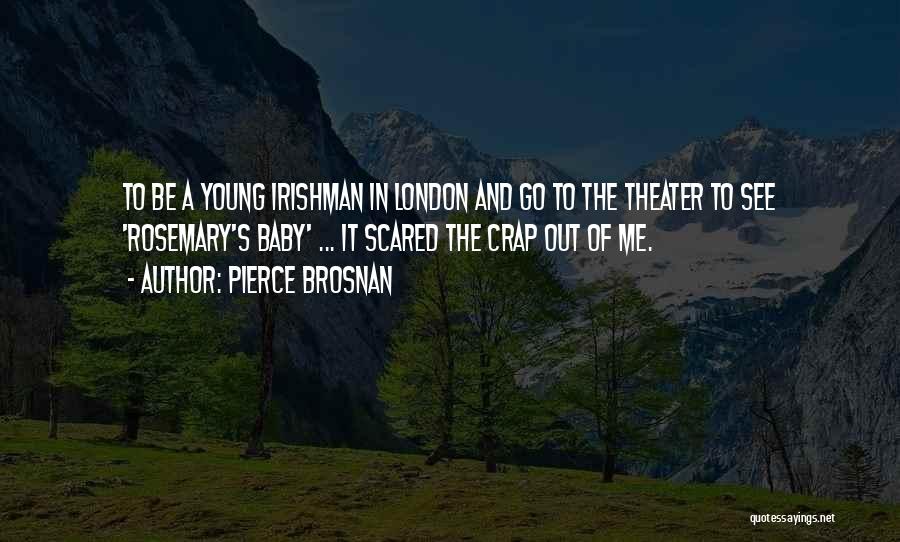 Rosemary Baby Quotes By Pierce Brosnan