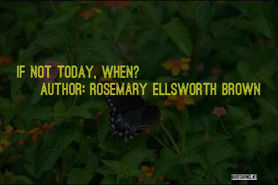Rosemary Brown Quotes By Rosemary Ellsworth Brown