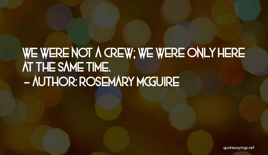 Rosemary McGuire Quotes 1474378