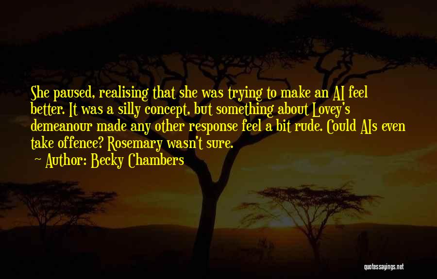 Rosemary Quotes By Becky Chambers