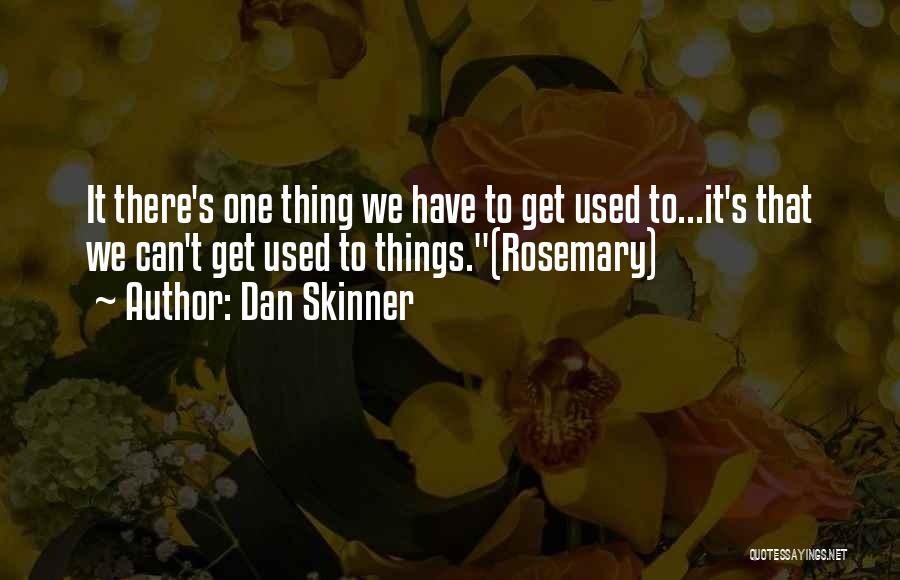 Rosemary Quotes By Dan Skinner