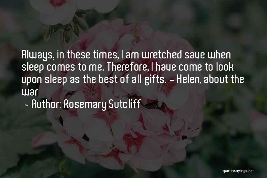 Rosemary Quotes By Rosemary Sutcliff