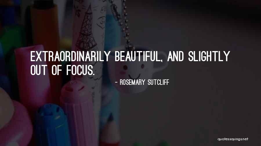 Rosemary Sutcliff Quotes 2102758