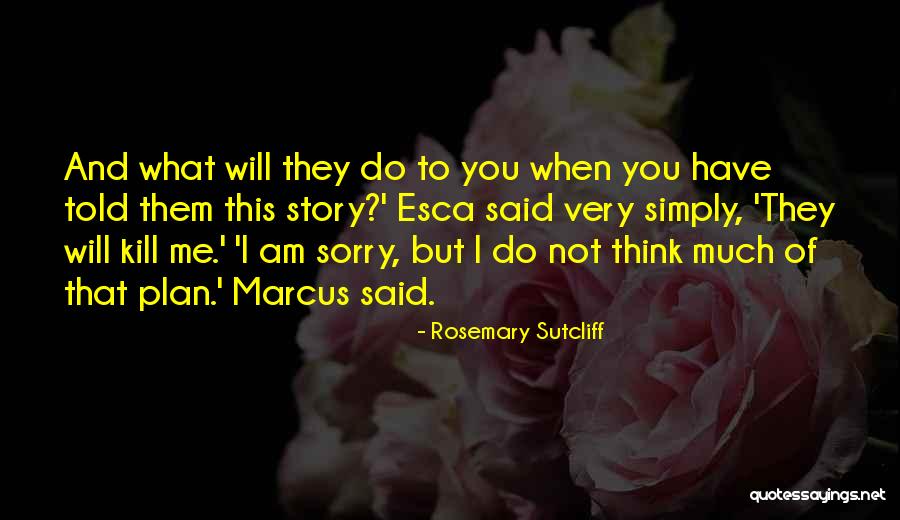 Rosemary Sutcliff Quotes 2229253