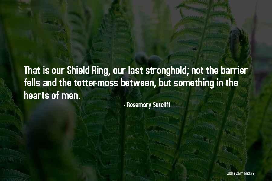 Rosemary Sutcliff Quotes 2251606