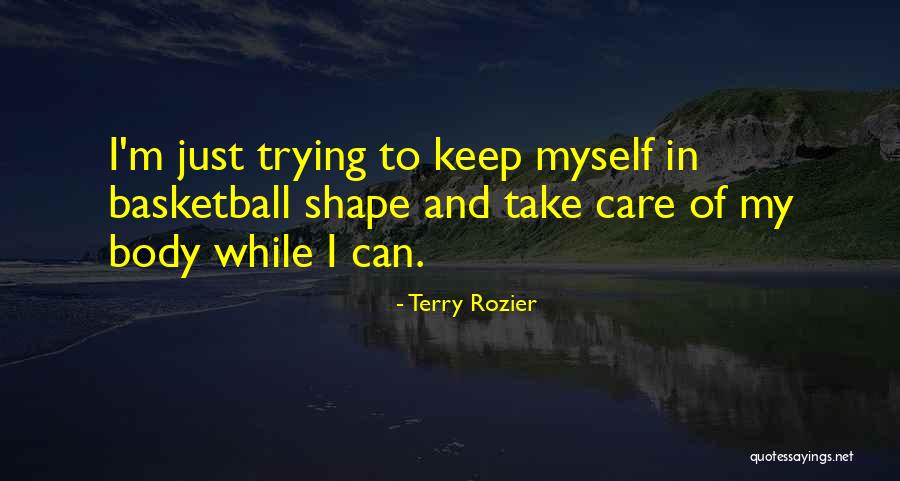 Rosemarys Dixon Quotes By Terry Rozier Rosemarys Dixon Quotes By Terry Rozier