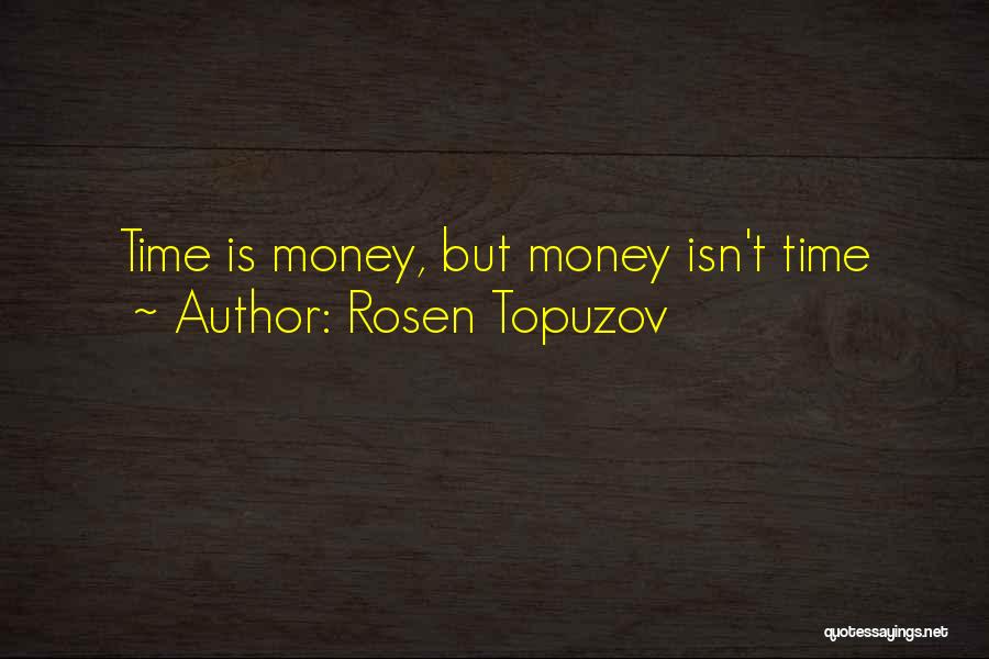 Rosen Topuzov Quotes 332472