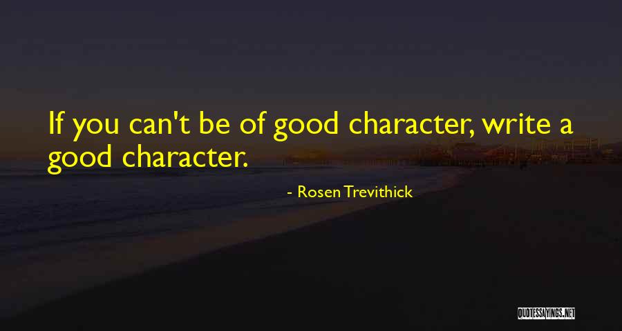 Rosen Trevithick Quotes 945815