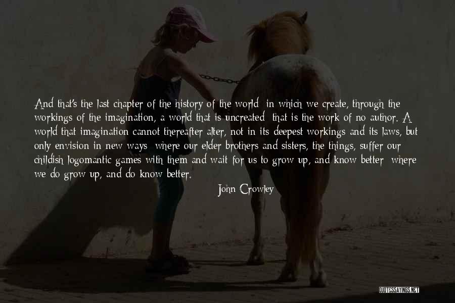 Rosenblads Quotes By John Crowley Rosenblads Quotes By John Crowley