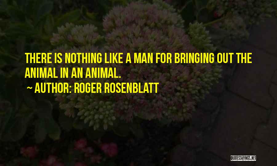 Rosenblatt Quotes By Roger Rosenblatt