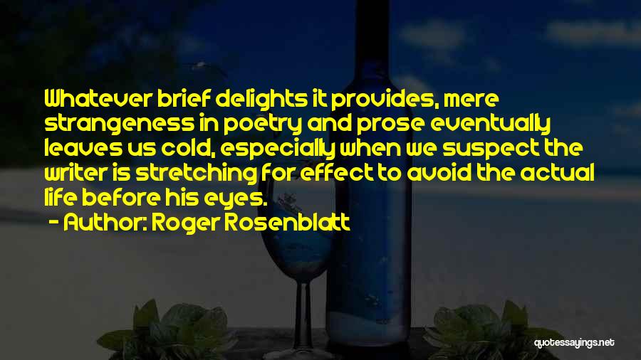 Rosenblatt Quotes By Roger Rosenblatt