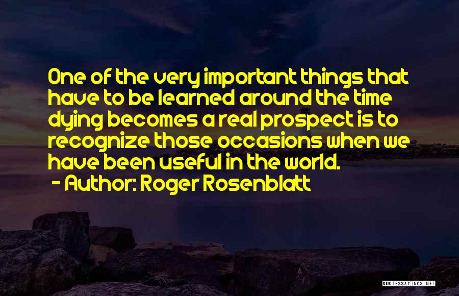 Rosenblatt Quotes By Roger Rosenblatt