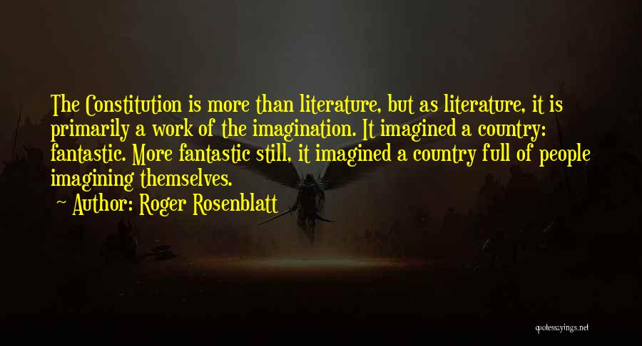 Rosenblatt Quotes By Roger Rosenblatt