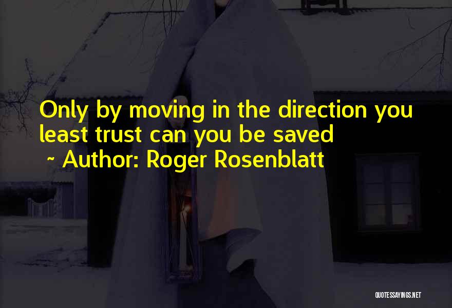 Rosenblatt Quotes By Roger Rosenblatt