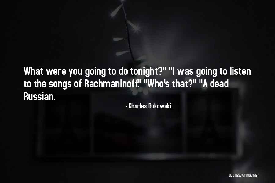 Rosendo Rodriguez Quotes By Charles Bukowski Rosendo Rodriguez Quotes By Charles Bukowski