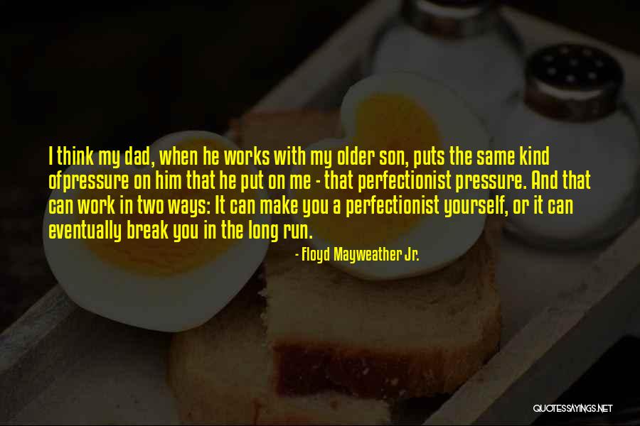 Rosenfeldt Fabrication Quotes By Floyd Mayweather Jr. Rosenfeldt Fabrication Quotes By Floyd Mayweather Jr.