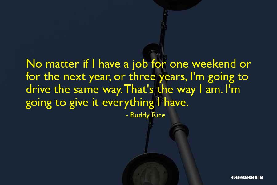 Rosera Quotes By Buddy Rice Rosera Quotes By Buddy Rice