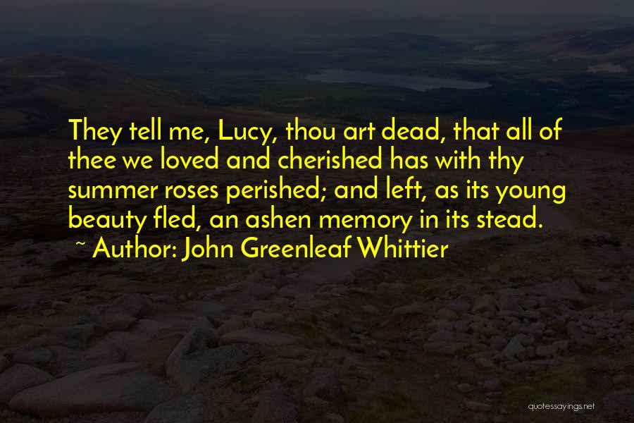 Roses And Beauty Quotes By John Greenleaf Whittier