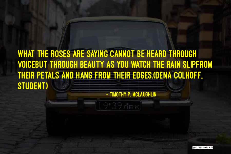 Roses And Beauty Quotes By Timothy P. McLaughlin