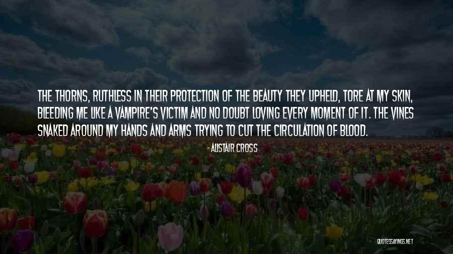Roses And Blood Quotes By Alistair Cross Roses And Blood Quotes By Alistair Cross