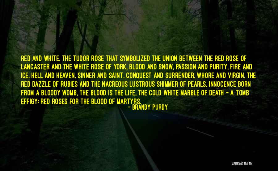 Roses And Blood Quotes By Brandy Purdy