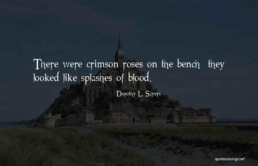 Roses And Blood Quotes By Dorothy L. Sayers