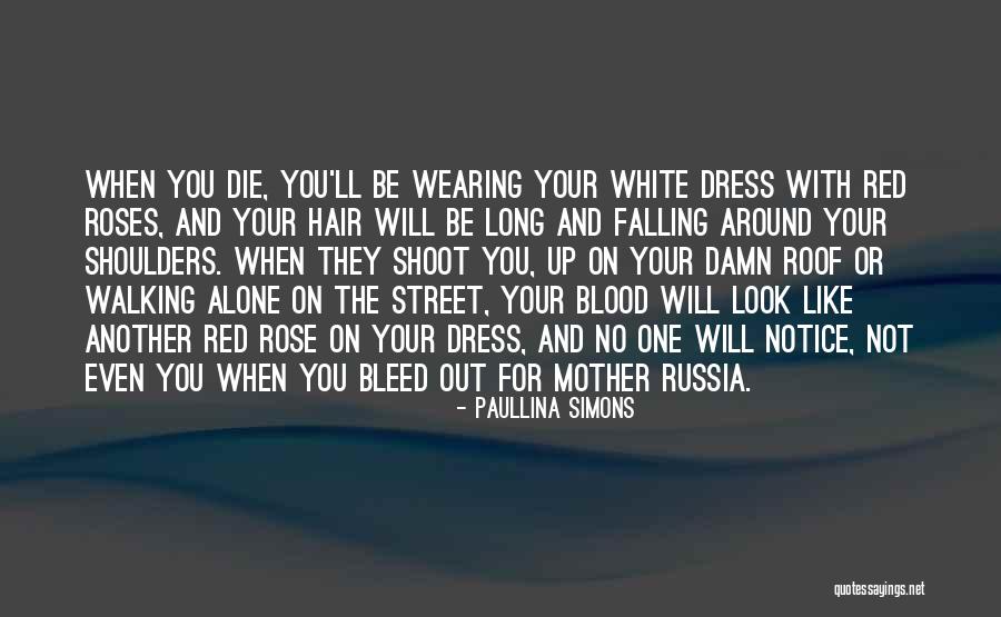 Roses And Blood Quotes By Paullina Simons Roses And Blood Quotes By Paullina Simons