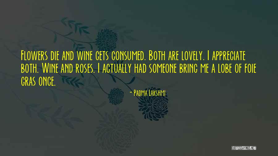 Roses And Flowers Quotes By Padma Lakshmi Roses And Flowers Quotes By Padma Lakshmi