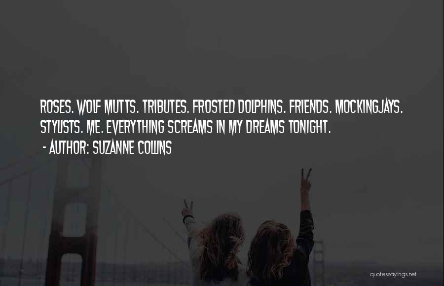 Roses And Friends Quotes By Suzanne Collins