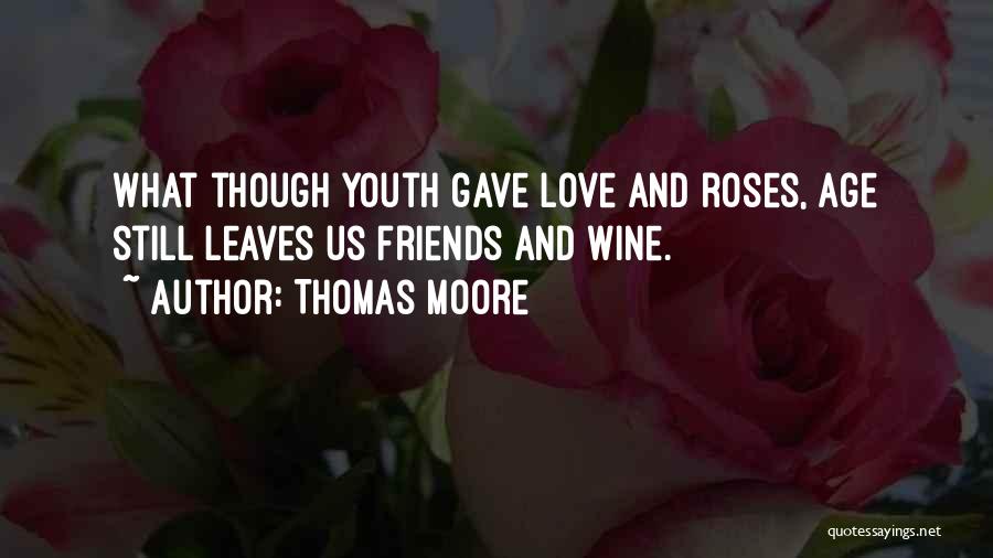 Roses And Friends Quotes By Thomas Moore