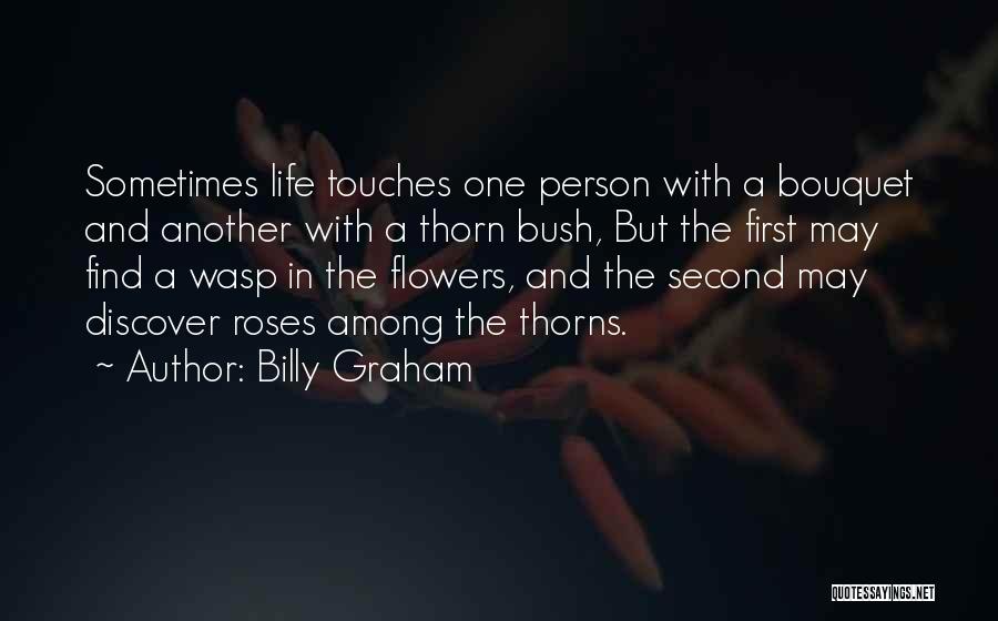 Roses And Life Quotes By Billy Graham