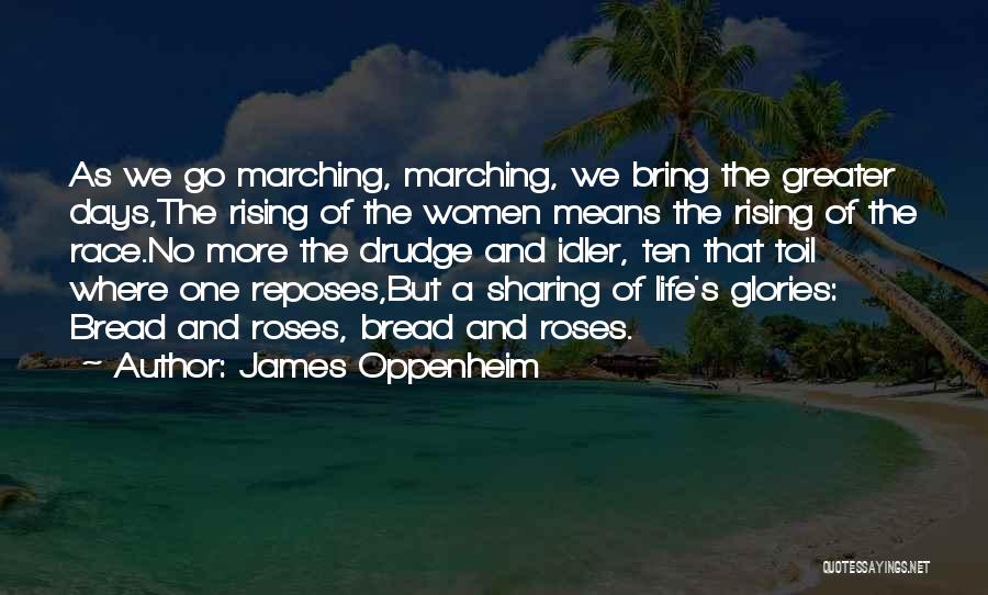 Roses And Life Quotes By James Oppenheim