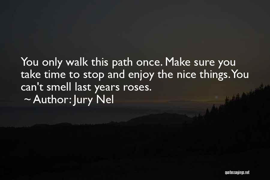 Roses And Life Quotes By Jury Nel