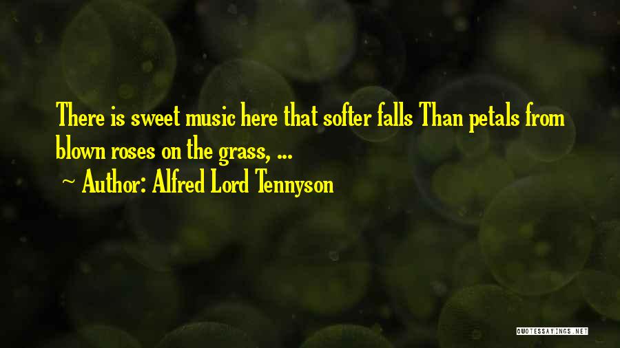 Roses And Music Quotes By Alfred Lord Tennyson