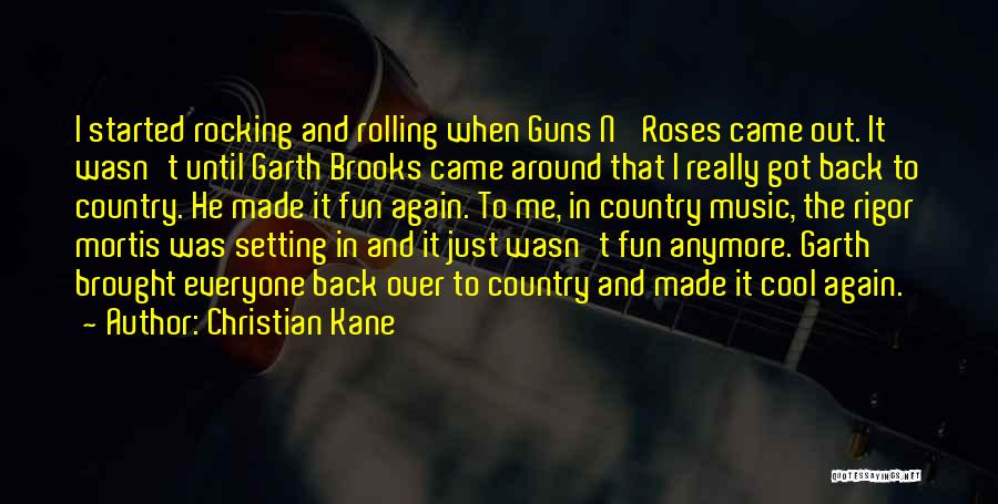 Roses And Music Quotes By Christian Kane