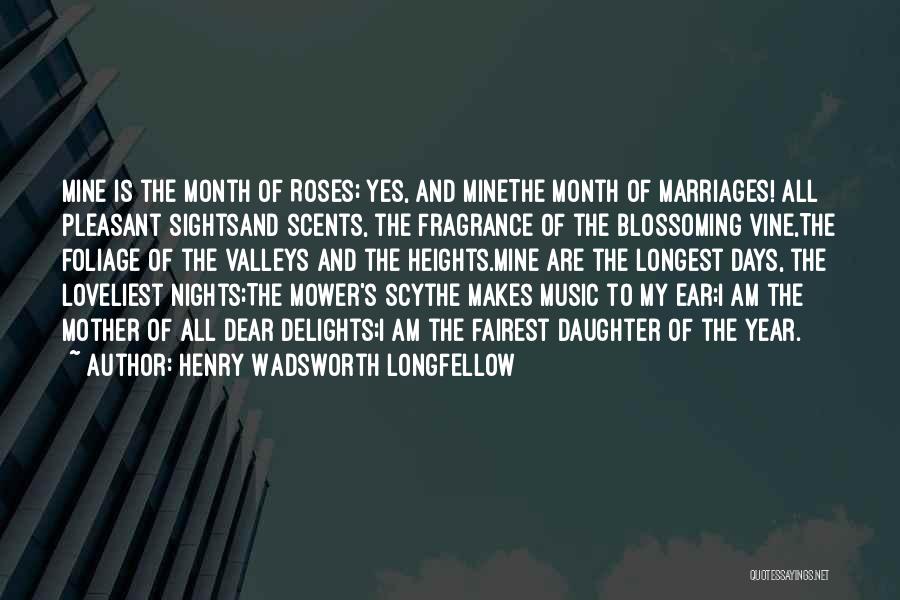 Roses And Music Quotes By Henry Wadsworth Longfellow