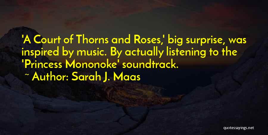 Roses And Music Quotes By Sarah J. Maas