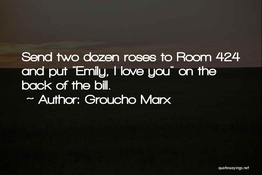 Roses And Quotes By Groucho Marx