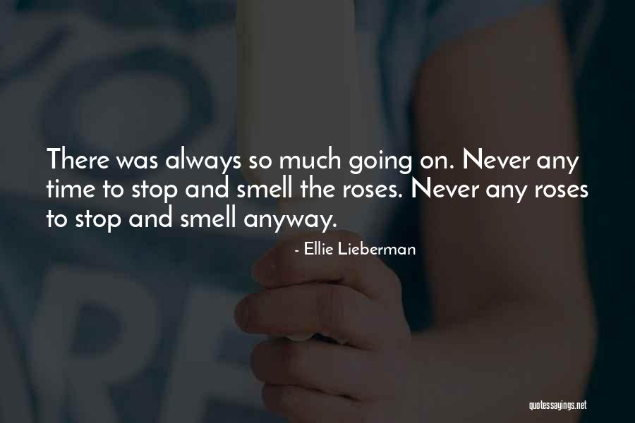 Roses And Time Quotes By Ellie Lieberman Roses And Time Quotes By Ellie Lieberman