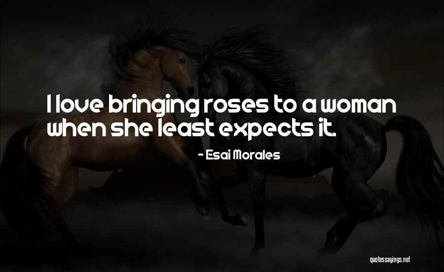 Roses And Valentines Quotes By Esai Morales Roses And Valentines Quotes By Esai Morales