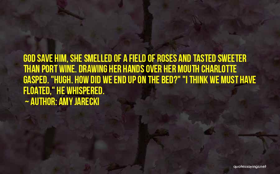 Roses And Wine Quotes By Amy Jarecki