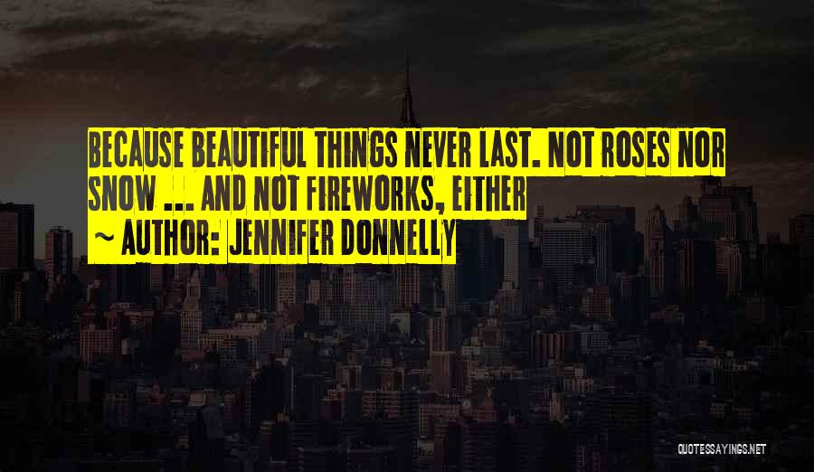 Roses Are Beautiful Quotes By Jennifer Donnelly