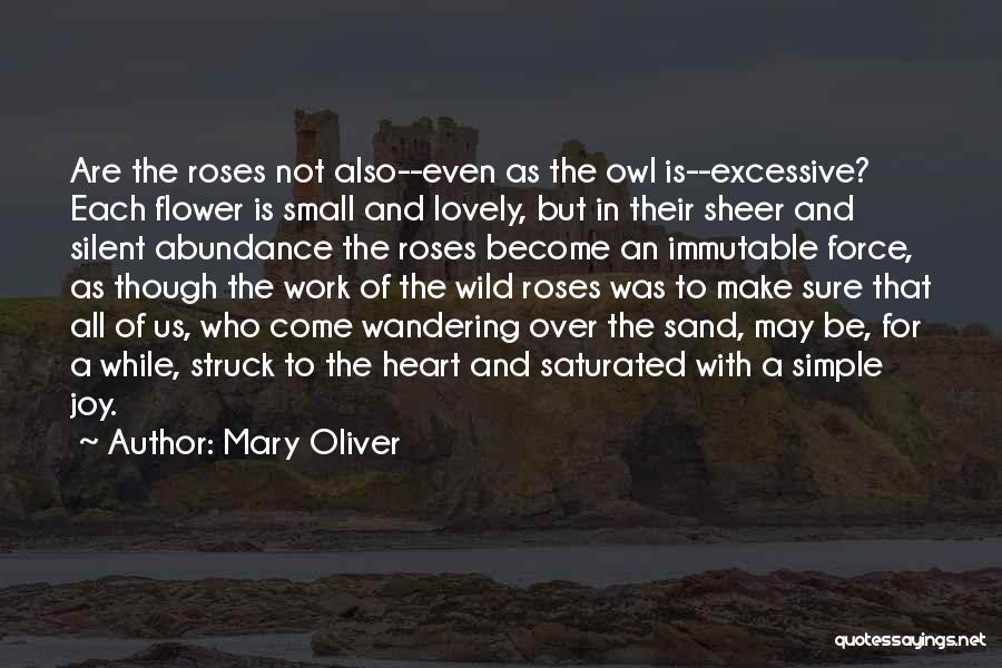 Roses Are Quotes By Mary Oliver