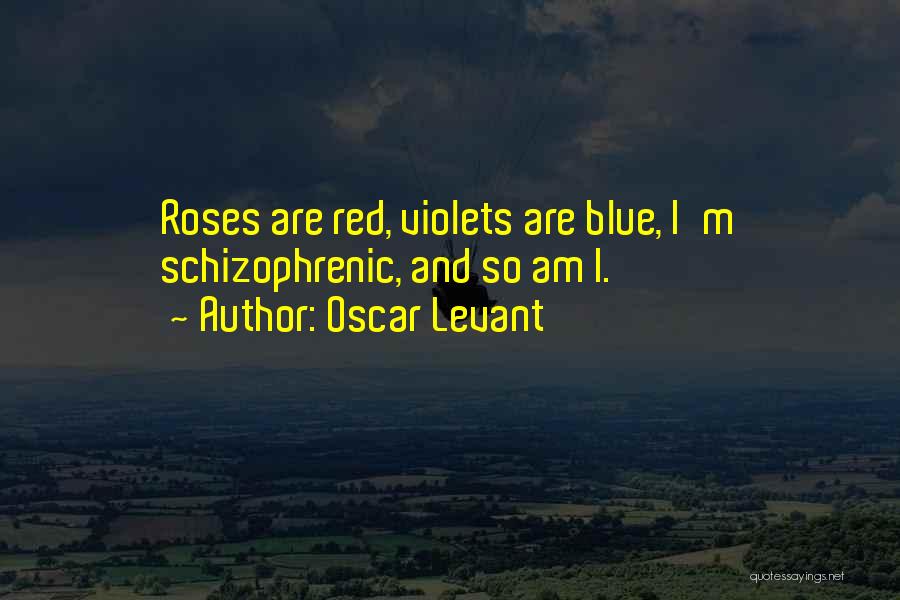 Roses Are Quotes By Oscar Levant