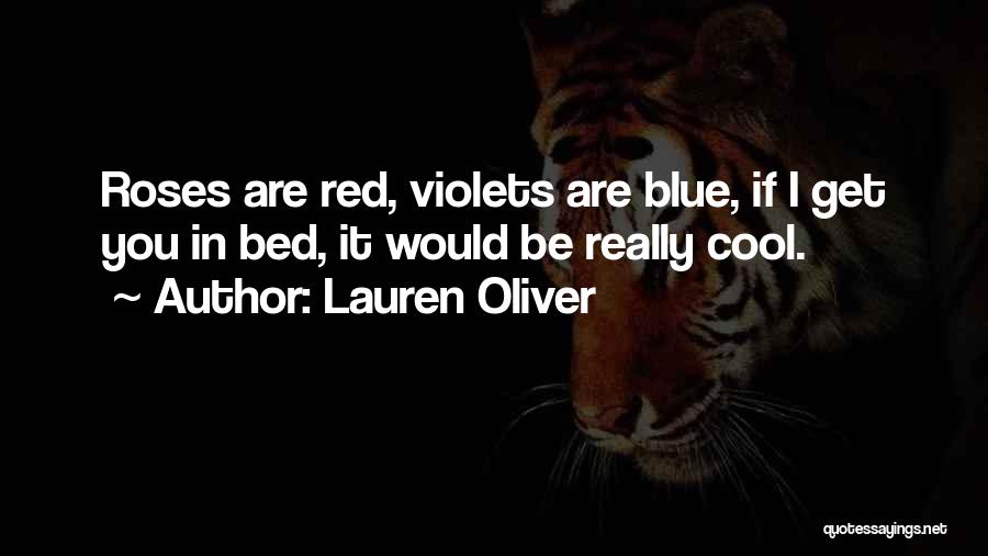 Roses Are Red Violets Are Blue Quotes By Lauren Oliver