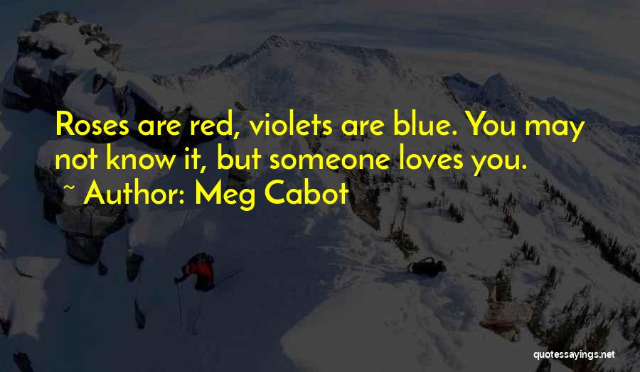 Roses Are Violets Are Blue Quotes By Meg Cabot
