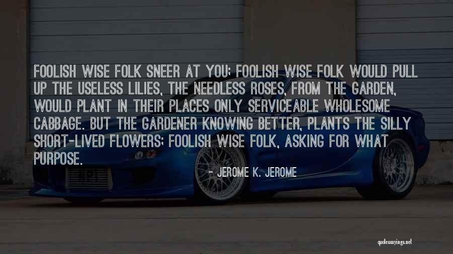 Roses For You Quotes By Jerome K. Jerome Roses For You Quotes By Jerome K. Jerome