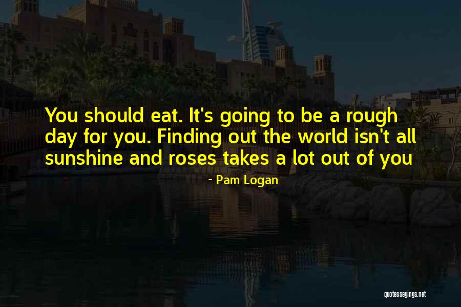 Roses For You Quotes By Pam Logan Roses For You Quotes By Pam Logan